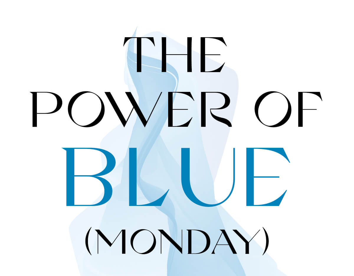 THE POWER OF BLUE (MONDAY)