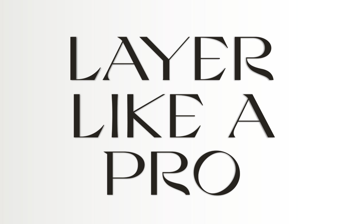 LAYER LIKE A PRO