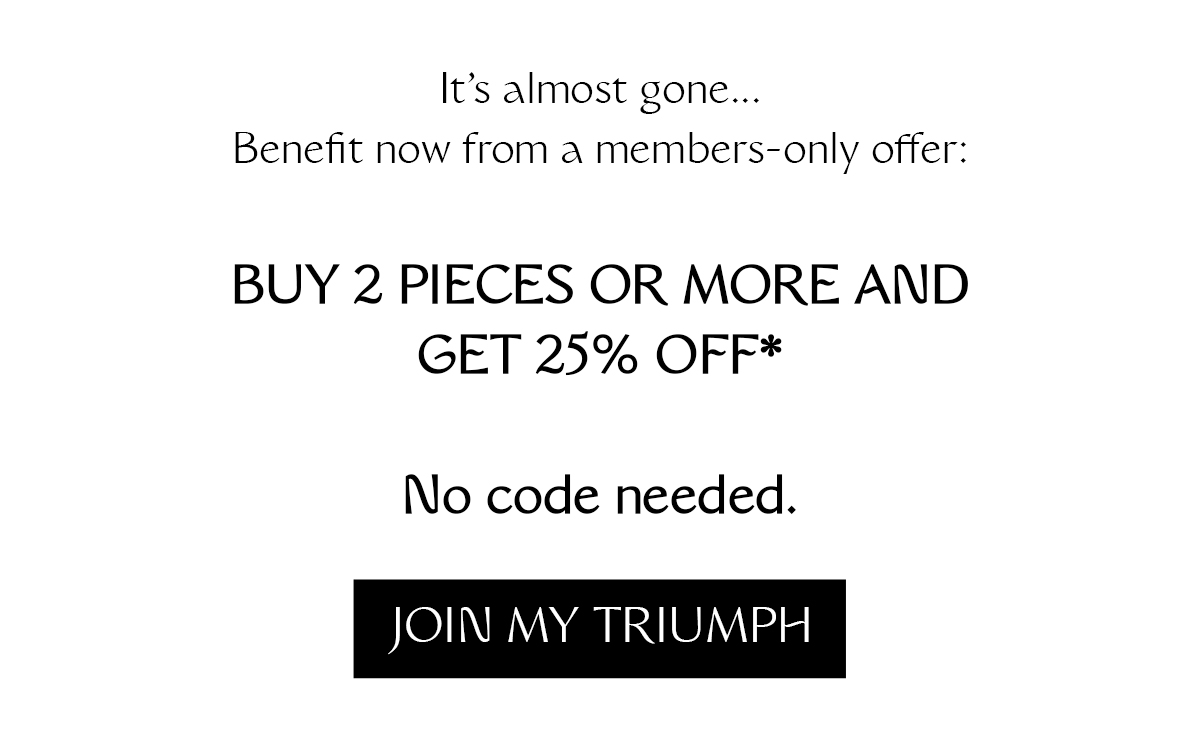 It's almost gone... Buy 2 pieces or more and get 25% OFF* CODE: BUY2GET25